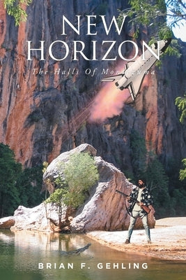 New Horizon: The Halls Of Montezuma by Gehling, Brian F.