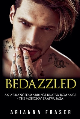 Bedazzled - An Arranged Marriage Bratva Romance by Fraser, Arianna