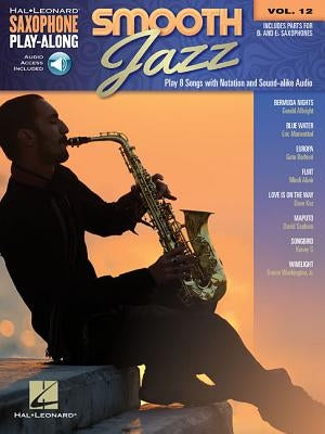 Smooth Jazz: Saxophone Play-Along Volume 12 by Hal Leonard Corp