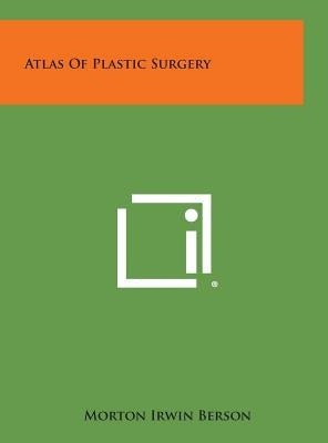 Atlas of Plastic Surgery by Berson, Morton Irwin