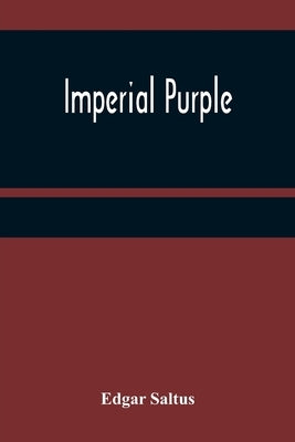 Imperial Purple by Saltus, Edgar