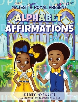 Majest & Royal Present: Alphabet Affirmations by Hypolite, Kerby