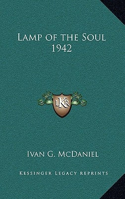 Lamp of the Soul 1942 by McDaniel, Ivan G.