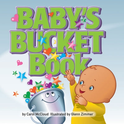 Baby's Bucket Book by McCloud, Carol