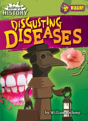 Disgusting Diseases by Anthony, William