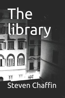 The library by Chaffin, Steven