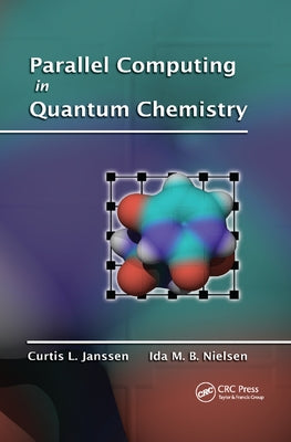 Parallel Computing in Quantum Chemistry by Janssen, Curtis L.