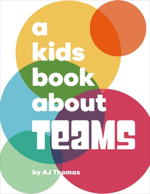 A Kids Book about Teams by Thomas, Angele