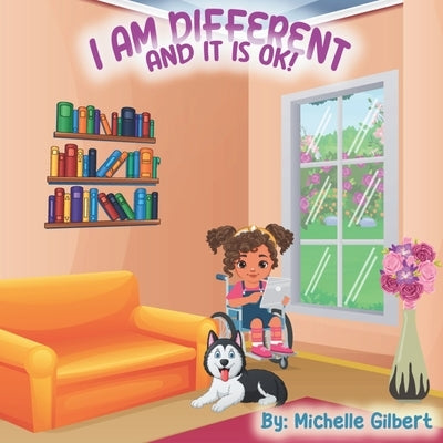 I am Different and it is OK> by Gilbert, Michelle