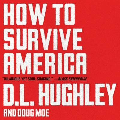 How to Survive America: A Prescription by Hughley, D. L.