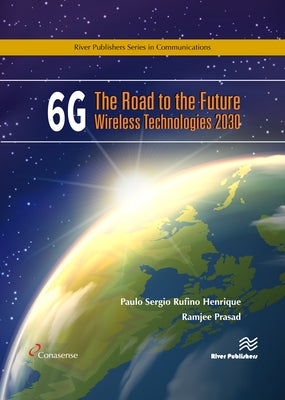 6g: The Road to the Future Wireless Technologies 2030 by Henrique, Paulo S. R.