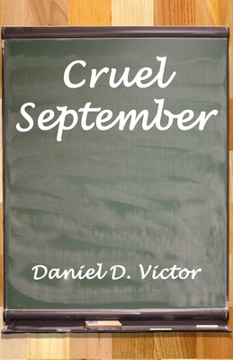 Cruel September by Victor, Daniel D.