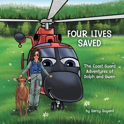 Four Lives Saved: The Coast Guard Adventures of Dolph and Gwen by Guyant, Darcy