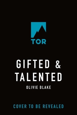 Gifted & Talented by Blake, Olivie