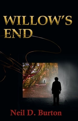 Willow's End by Burton, Neil D.