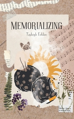 Memorializing by Folden, Tayleigh