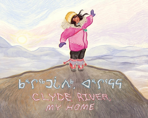 Clyde River, My Home by Flaherty, Louise