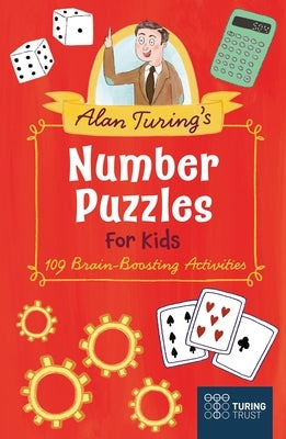 Alan Turing's Number Puzzles for Kids: 109 Brain-Boosting Activities by Saunders, Eric