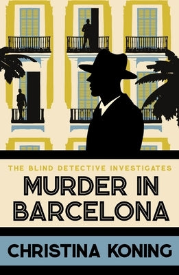 Murder in Barcelona: The Thrilling Inter-War Mystery Series by Koning, Christina