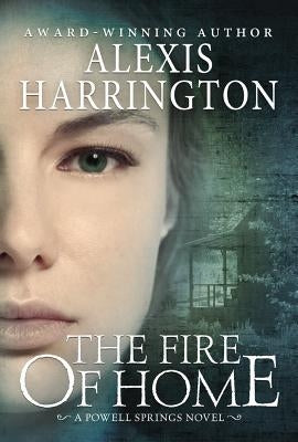 The Fire of Home by Harrington, Alexis