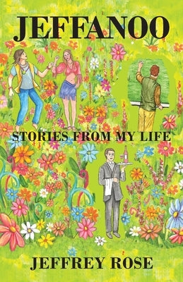 Jeffanoo: Stories from My Life by Rose, Jeffrey