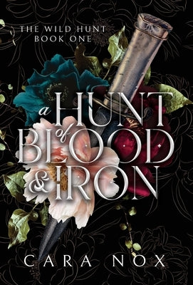 A Hunt of Blood & Iron by Nox, Cara