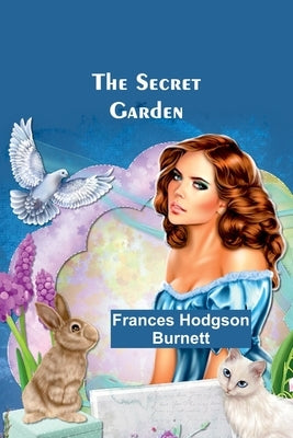 The Secret Garden by Burnett, Frances Hodgson