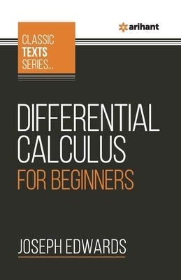 Differential Calculus For Beginners by Edwards, Joseph