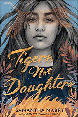 Tigers, Not Daughters by Mabry, Samantha