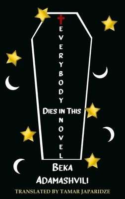 Everybody Dies in This Novel by Adamashvili, Beka