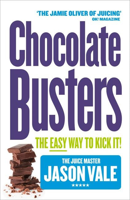 Chocolate Busters: The Easy Way to Kick It! by Vale, Jason