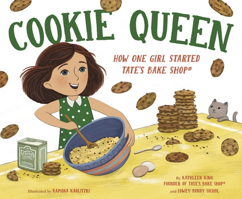 Cookie Queen: How One Girl Started Tate's Bake Shop(r) by King, Kathleen