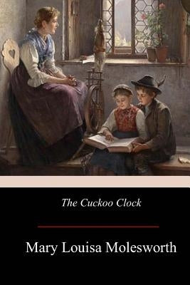 The Cuckoo Clock by Molesworth, Mary Louisa