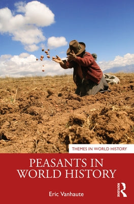 Peasants in World History by Vanhaute, Eric