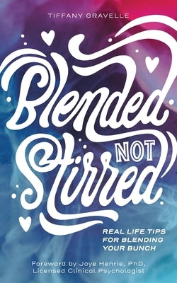 Blended Not Stirred by Gravelle, Tiffany