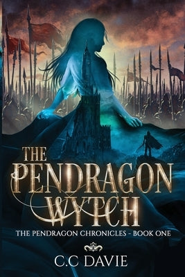 The Pendragon Wytch by Davie, C. C.