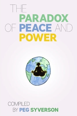 The Paradox of Peace and Power by Syverson, Peg