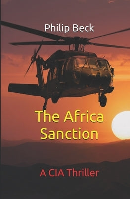 The Africa Sanction: A CIA Thriller by Beck, Philip