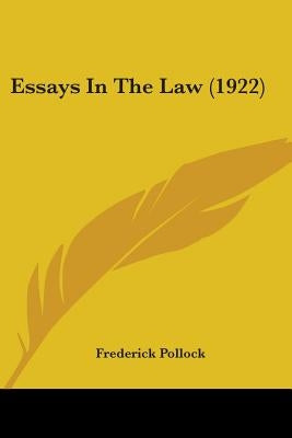 Essays In The Law (1922) by Pollock, Frederick