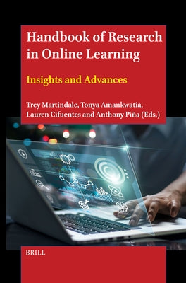 Handbook of Research in Online Learning: Insights and Advances by Martindale, Trey