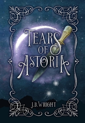 Tears of Astoria by Wright, J. B.