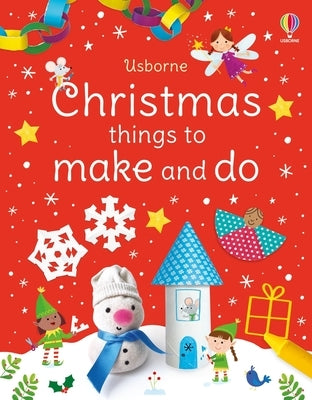 Christmas Things to Make and Do: A Christmas Holiday Book for Kids by Nolan, Kate