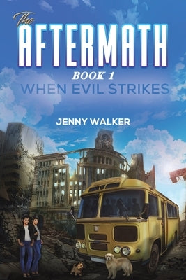 The Aftermath: Book 1- When Evil Strikes by Walker, Jenny