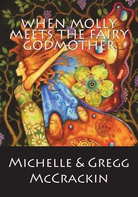 When Molly Meets The Fairy Godmother by McCrackin, Gregory R.