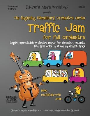 Traffic Jam: Legally reproducible orchestra parts for elementary ensemble with free online mp3 accompaniment track by Newman, Larry E.