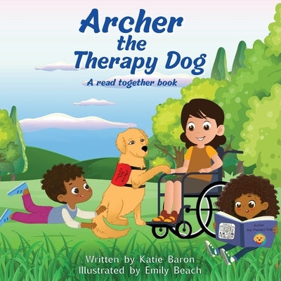 Archer the Therapy Dog A read together book by Baron, Katie