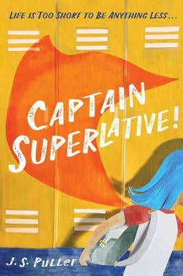 Captain Superlative by Puller, J. S.