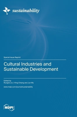 Cultural Industries and Sustainable Development by Lin, Rungtai