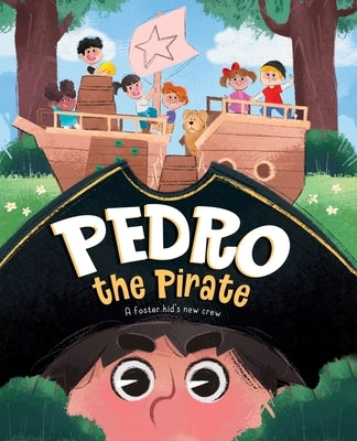 Pedro the Pirate: A Foster Kid's New Crew by O'Neal, Ciara