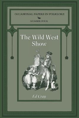 The Wild West Show by Cray, Ed Comp